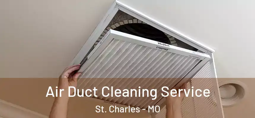 Air Duct Cleaning Service St. Charles - MO