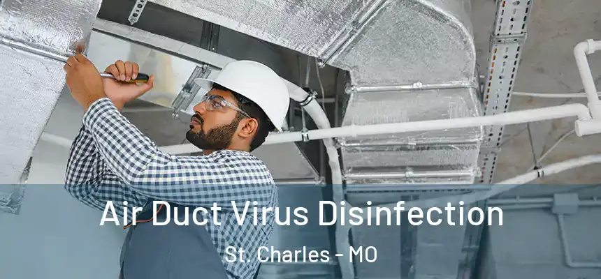 Air Duct Virus Disinfection St. Charles - MO