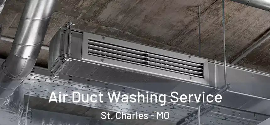 Air Duct Washing Service St. Charles - MO