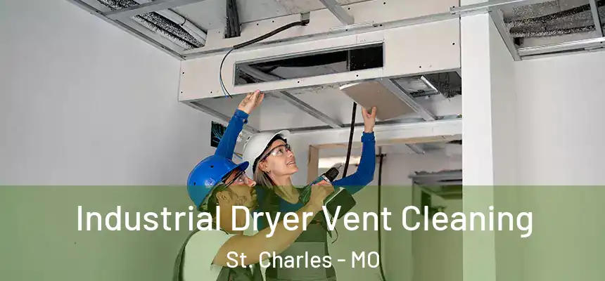 Industrial Dryer Vent Cleaning St. Charles - MO