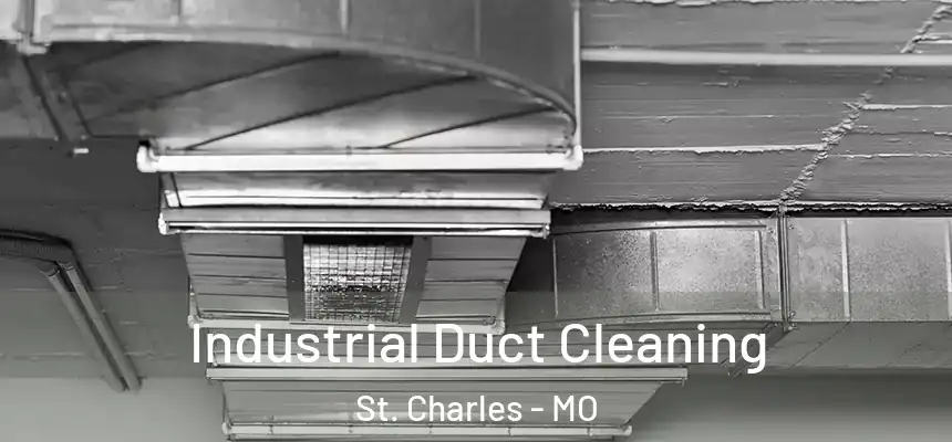 Industrial Duct Cleaning St. Charles - MO