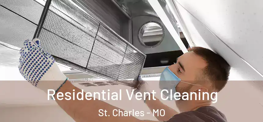 Residential Vent Cleaning St. Charles - MO