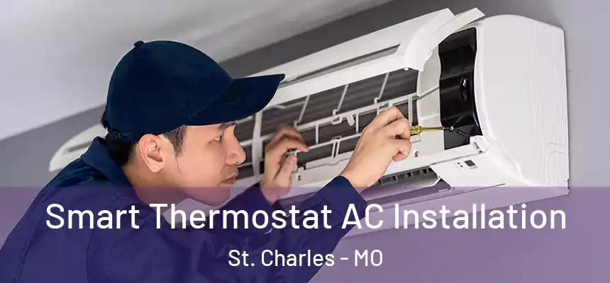 Smart Thermostat AC Installation St. Charles - MO